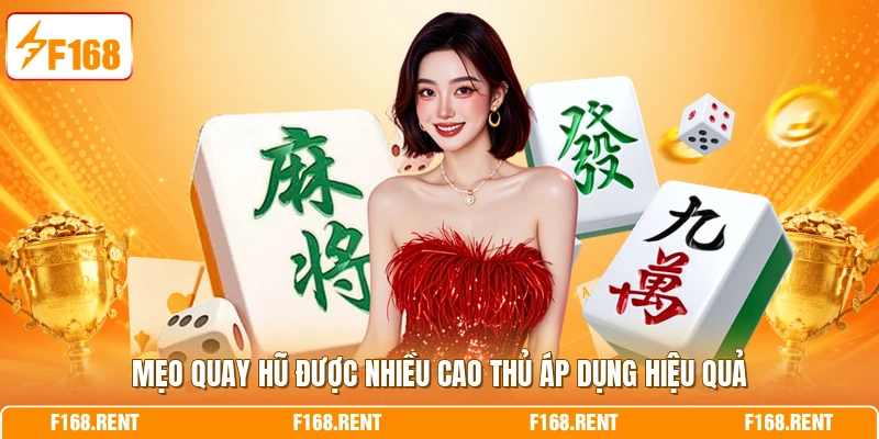 Mẹo quay hũ được nhiều cao thủ áp dụng hiệu quả
