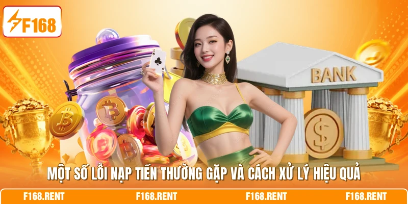 Một số lỗi nạp tiền thường gặp và cách xử lý hiệu quả