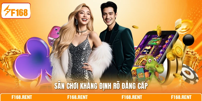 Sân chơi khẳng định rõ đẳng cấp