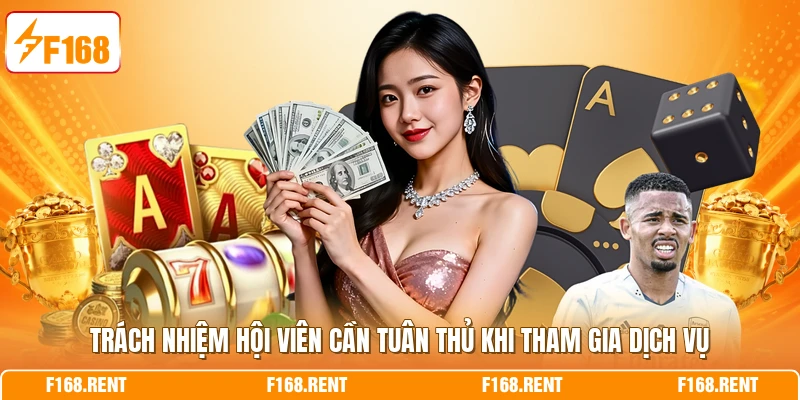 Trách nhiệm hội viên cần tuân thủ khi tham gia dịch vụ
